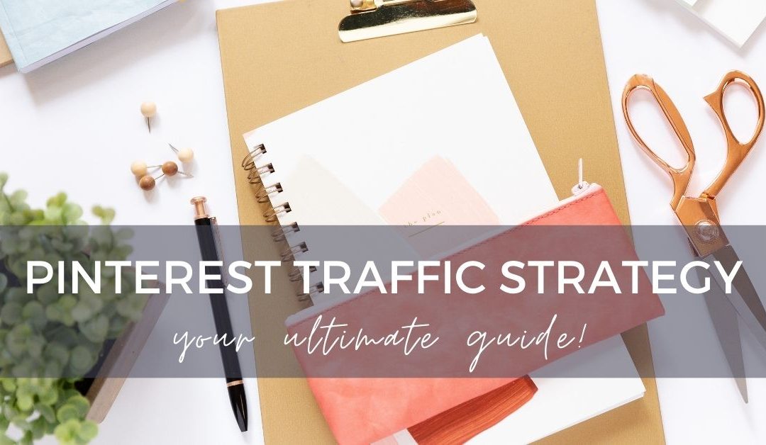 The Ultimate Pinterest Traffic Strategy for Bloggers & E-Commerce Shops