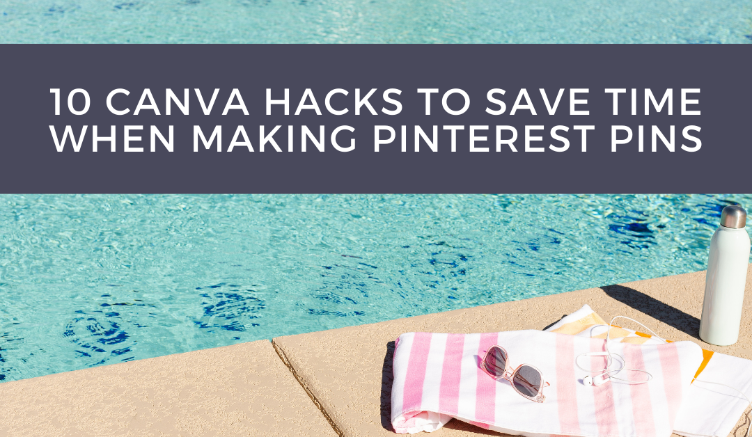 10 Canva Hacks to Save You Time When Making Pinterest Pins